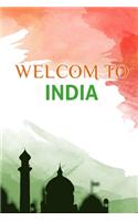 Welcome To INDIA: (Travel Journal) (Travel Notebook) (Travel Diary) Lined Journal, 120 Pages, 6" x 9", Amazing design and high quality cover.