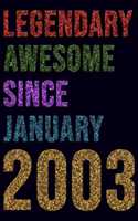Legendary Awesome Since January 2003 Notebook Birthday Gift: Lined Notebook / Journal Gift, 120 Pages, 6x9, Soft Cover, Matte Finish