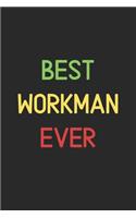 Best Workman Ever: Lined Journal, 120 Pages, 6 x 9, Funny Workman Notebook Gift Idea, Black Matte Finish (Best Workman Ever Journal)