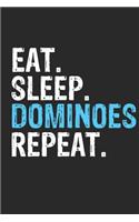 Eat Sleep Dominoes Repeat Funny Cool Gift for Dominoes Lovers Notebook A beautiful
