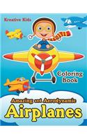 Amazing and Aerodynamic Airplanes Coloring Book