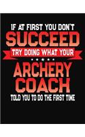 If At First You Don't Succeed Try Doing What Your Archery Coach Told You To Do The First Time