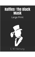 Raffles: The Black Mask: Large Print