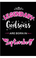 Legendary Godsons are born in September: Blank Lined Godson Journal Notebooks Diary as Appreciation, Birthday, Welcome, Farewell, Thank You, Christmas, Graduation gifts. for workers & frien