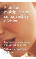 Sudokus multiplicación, suma, resta y división