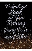 Fabulous Look at You Turning Sixty Four and Shit