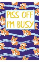 Piss Off I'm Busy
