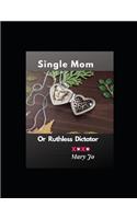 Single Mom or Ruthless Dictator