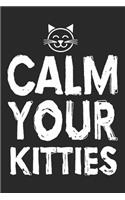 Calm Your Kitties: Cat Notebook Blank Dot Grid Cats Journal dotted with dots 6x9 120 Pages Checklist Record Book Cat Lovers Take Notes Gift Kitty Kitten Love Planner P