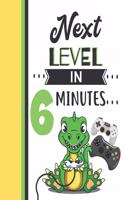 Next Level In 6 Minutes