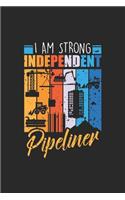 I am strong Strong Independent Pipeliner