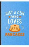 Just a Girl Who Loves Pancakes