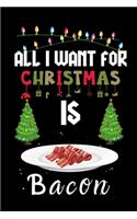 All I Want For Christmas Is Bacon