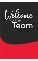 Welcome To The Team
