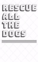 Rescue All The Dogs