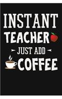 Instant Teacher, Just Add Coffee