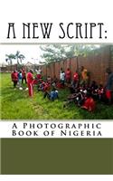 New Script: : A Photographic Book of Nigeria