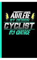 Athlete by Design Cyclist by Choice: Notebook & Journal For Cyclists and Cycling Lovers - Take Your Notes Or Gift It To Biking Fans Who Are On A Bicycle All The Time, Graph Paper (120 P