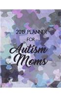 Autism Mom's 2019 Planner: Autism Mom's 2019 Planner 365 Day Calendar