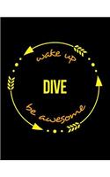 Wake Up Dive Be Awesome Gift Notebook for a Diver, Wide Ruled Journal