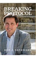 Breaking Protocol: Forging a Path Beyond Diplomacy