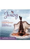 My Juicy ReBirth
