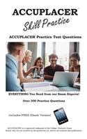 ACCUPLACER Skill Practice!: Practice Test Questions for the ACCUPLACER Test!