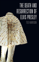 Death and Resurrection of Elvis Presley
