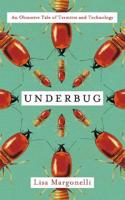 Underbug: An Obsessive Tale of Termites and Technology