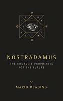 Nostradamus: The Complete Prophesies For The Future