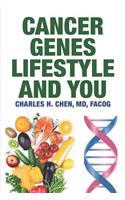 Cancer, Genes, Lifestyle, and You