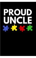 Proud Uncle: Lined Journal Notebook for Uncles of Autistic Children, Autistic Niece or Nephew, Autism Awareness Month