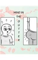 Mind in the Gutter
