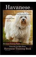 Havanese Havanese Training Guide for Havanese Dogs and Havanese Puppies A Havanese Savvy Book by DiG TH!S Dog Training