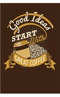 Good Ideas Start with Great Coffee