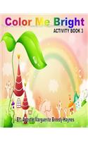 Color Me Bright Activity Book 3