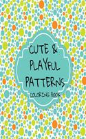 Cute and Playful Patterns Coloring Book