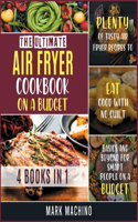 The Ultimate Air Fryer Cookbook on a Budget [4 books in 1]
