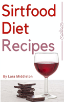 Tasty Sirtfood Diet Recipes for Weight Loss - 2 Book in 1