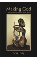 Making God: A New Materialist Theory of the Person