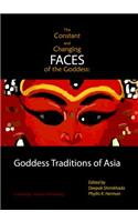 Constant and Changing Faces of the Goddess: Goddess Traditions of Asia