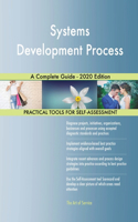 Systems Development Process A Complete Guide - 2020 Edition