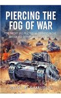 Piercing the Fog of War: The Theory and Practice of Command in the British and German Armies, 1918-1940(Wolverhampton Military Studies)
