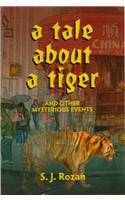 A Tale about a Tiger and Other Mysterious Events