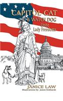 Capitol Cat & Watch Dog Unite Lady Freedoms