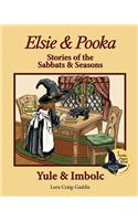 Elsie & Pooka Stories of the Sabbats and Seasons: Yule & Imbolc