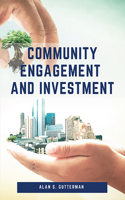 Community Engagement and Investment