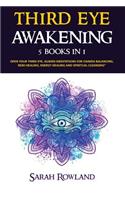 Third Eye Awakening: 5 in 1 Bundle: Open Your Third Eye Chakra, Expand Mind Power, Psychic Awareness, Enhance Psychic Abilities, Pineal Gland, Intuition, and Astral Trav
