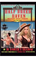 Half Breed Haven #1 In Danger's Shadow: A Cassandra Wilde Western Adventure(2 Half Breed Haven)
