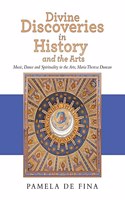 Divine Discoveries in History and the Arts